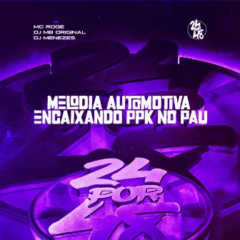 Melodia Automotiva - Encaixando Ppk No Pau by DJ Menezes