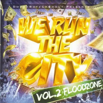 We Run the City, Vol. 2: Floodzone by Doughboyz Cashout