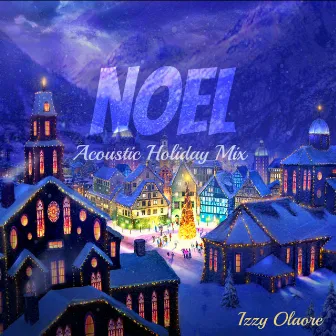 Noel (Acoustic Holiday Mix) by Izzy Olaore