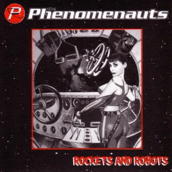 Rockets And Robots by The Phenomenauts