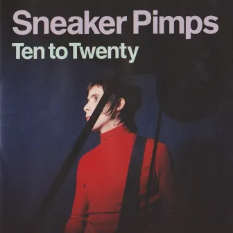 Ten To Twenty by Sneaker Pimps