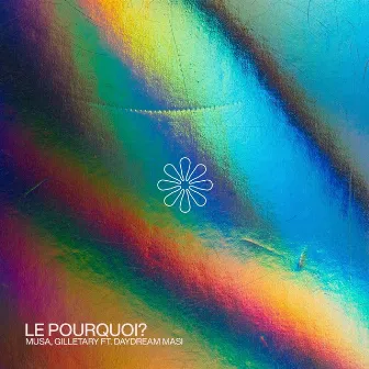 Le Pourquoi? (feat. daydream Masi) by Gilletary