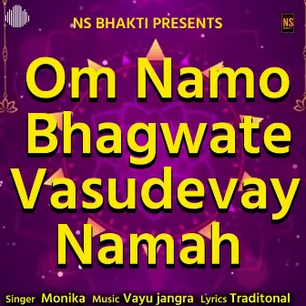 Om Namo Bhagwate Vasudevay Namah by Monika