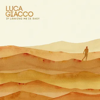 If Leaving Me is Easy by Luca Giacco