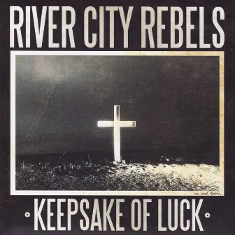 Keepsake of Luck by River City Rebels