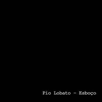 Esboço by Pio Lobato