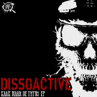 Kaak Naar De Tyfus Ep by Dissoactive