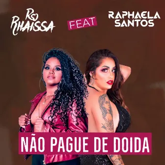 Não Pague de Doida by Raissa