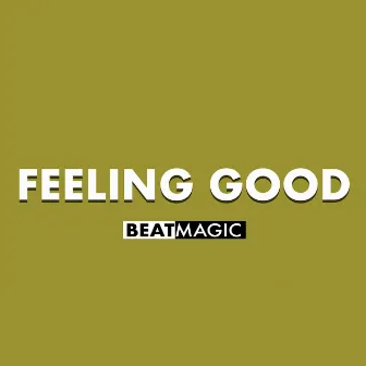 Feeling Good by BeatMagic