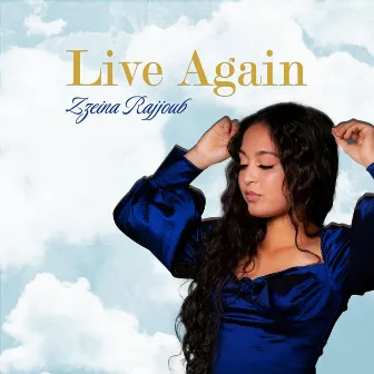 Live Again by Zzeina Rajjoub