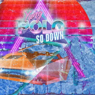 So Down by Yung Polo