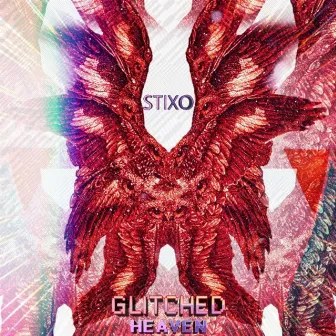 GLITCHED HEAVEN by Stixo