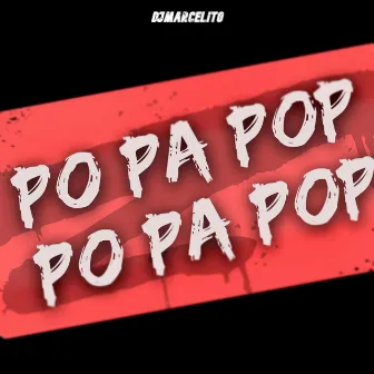 PO PA POP by DJ Marcelito