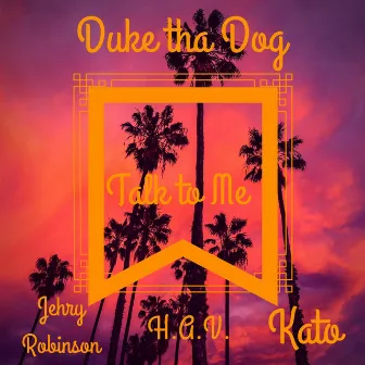 Talk to Me by Duke tha Dog