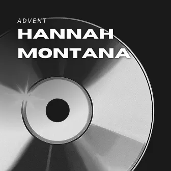 Hannah Montana by Advent