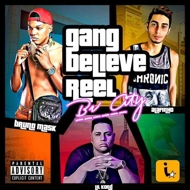 Gang Believe Reel Bv City