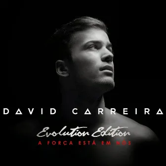 A Força Está Em Nós (Evolution Edition) by David Carreira