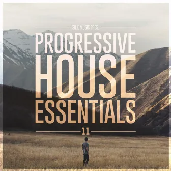 Silk Music Pres. Progressive House Essentials 11 by 