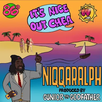 It's Nice Outchea by Gunior the Godfather