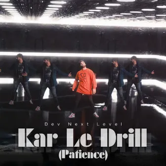 Kar Le Drill (Patience) by Dev Next Level