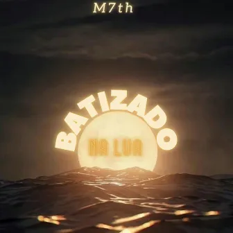 Batizado na Lua by M7th