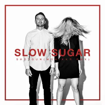 Shotgun by Slow Sugar