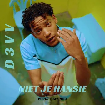 Niet Je Hansie by D3VV