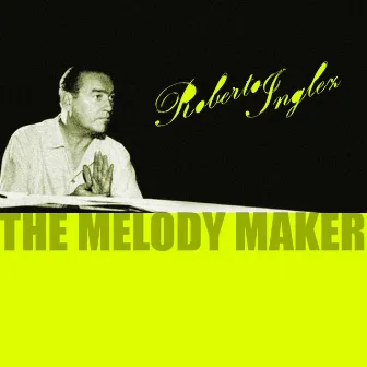 The Melody Maker by Roberto Inglez