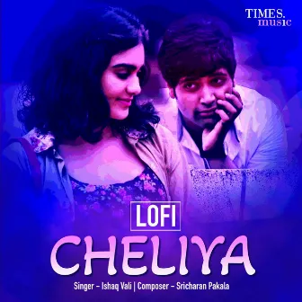 Cheliya (LoFi) by Ishaq vali