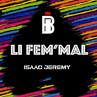 Li Fem' Mal by Isaac Jeremy