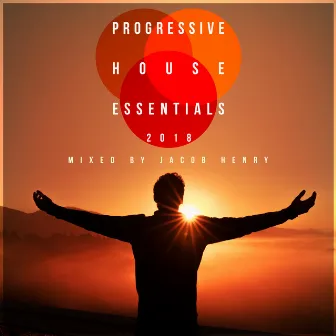 Progressive House Essentials 2018 by Jacob Henry