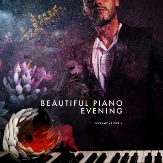 Beautiful Piano Evening by Love Songs Music