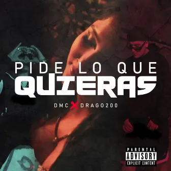 Pide lo que quieras (Extended Version) by D'Mc Lvk