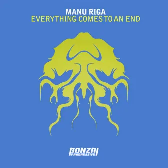 Everything Comes To An End by Manu Riga