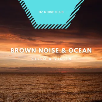 Brown Noise & Ocean (Cello & Violin) by Relaxation Music For Pregnant Women