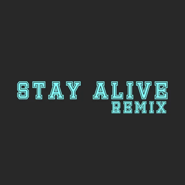 Stay Alive (Remix)