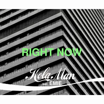 Right Now by Kola Man