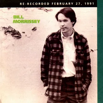 Bill Morrissey (Re-Recorded) by Bill Morrissey