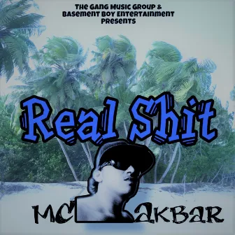 Real Shit by MC Akbar