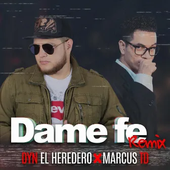 Dame Fe (Remix) by Dyn el Heredero