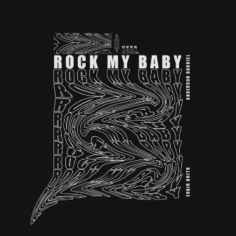 Rock My Baby by Evair Brito