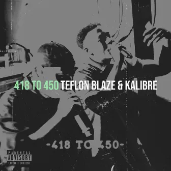 418 to 450 by Teflon Blaze