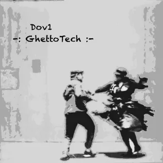 Ghettotech by Dov1