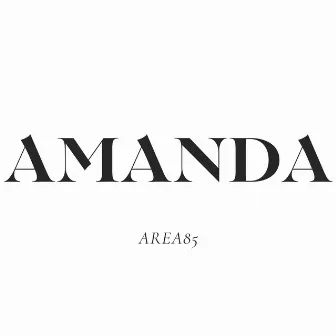 AMANDA by Area85