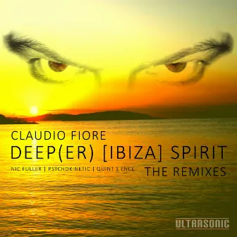 Deeper Ibiza Spirit (The Remixes) by Claudio Fiore