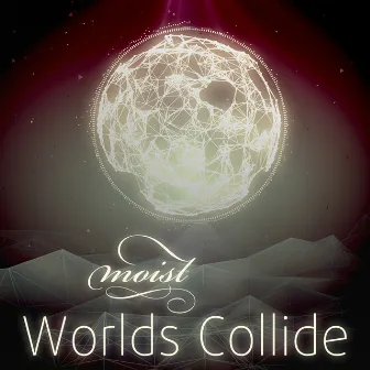 Worlds Collide - EP II by Moist