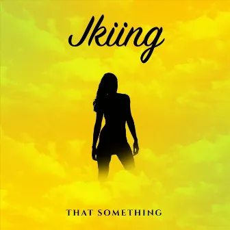 That Something by Jkiing