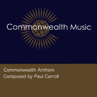 Commonwealth Anthem by Paul Carroll