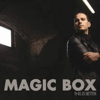 This Is Better by Magic Box