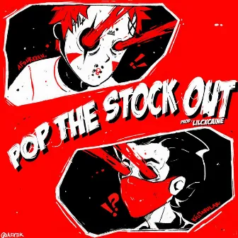 POP THE STOCK OUT by Killtak